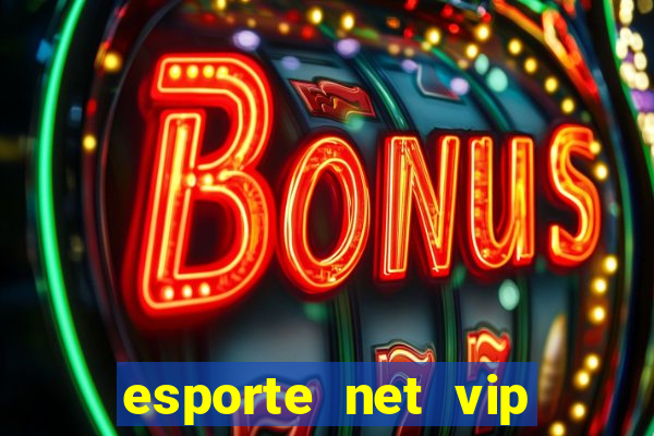 esporte net vip bet apostas